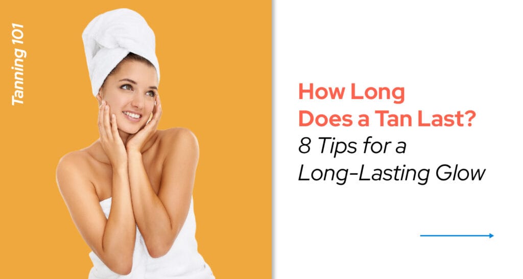 How Long Does a Tan Last_ 8 Tips for a Long-Lasting Glow